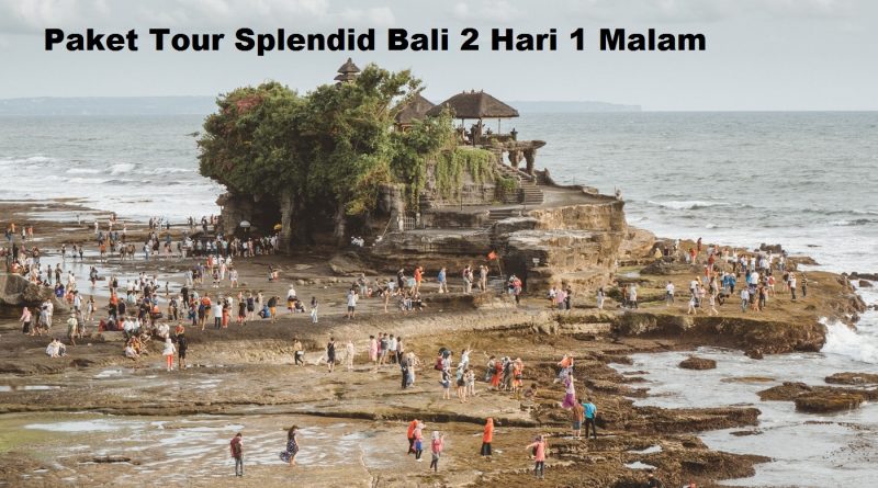 paket tour splendid bali 2 hari 1 malam